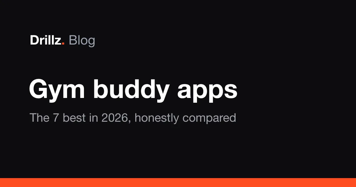 Drillz blog cover: the 7 best gym buddy apps in 2026, compared