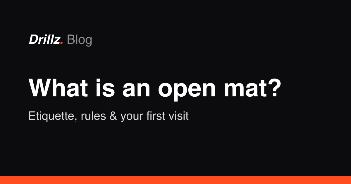 Drillz blog cover — What is an open mat? Etiquette, rules and your first visit