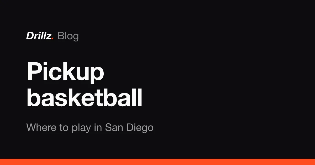 Drillz blog cover: where to play pickup basketball in San Diego